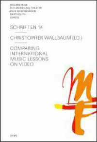 Comparing International Music Lessons on Video (Hochschule für Musik und Theater "Felix Mendelssohn Bartholdy" Leipzig - Schriften 14) （2018. 431 S. mit 113 Abb.; inkl. 10 DVDs. 220 mm）