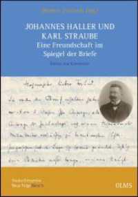 Johannes Haller und Karl Straube. Eine Freundschaft im Spiegel der Briefe : Edition und Kommentar (Studia Giessensia, Neue Folge .5) （2018. 492 S. mit 2 Abb. 210 mm）