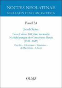 Tassus Latinus. 100 Jahre lateinische Nachdichtungen der Gerusalemme liberata (1584-1683) : Gentilis - Valentianus - Vanninius - de Placentinis - Libassi (Noctes Neolatinae 34) （2019. 404 S. 210 mm）