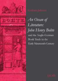 An Ocean of Literature: John Henry Bohte : and the Anglo-German Book Trade in the Early Nineteenth Century （2020. 572 S. mit 53 Abb. 240 mm）