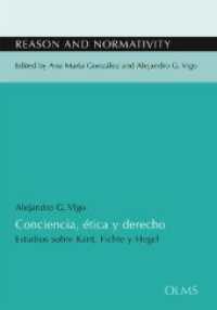 Conciencia, ética y derecho : Estudios sobre Kant, Fichte y Hegel (Reason and Normativity - Razón y Normatividad - Vernunft und Normativität 15) （2020 492 S.  210 mm）