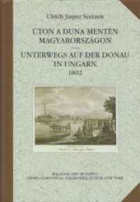 Úton a Duna mentén Magyarországon. Unterwegs auf der Donau in Ungarn 1802. : Közreadja Detlef Haberland és Katona Tünde. Fordította Katona Tünde （Balassi Kiadó, Budapest / Georg Olms Verlag. 2020. 400 S. 240 m）