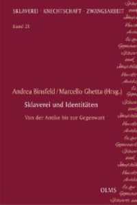 Sklaverei und Identitäten : Von der Antike bis zur Gegenwart (Sklaverei - Knechtschaft - Zwangsarbeit 21) （2021. 288 S. mit 16 Tafeln. 240 mm）