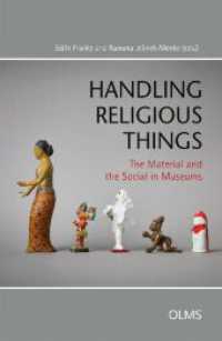 Handling Religious Things : The Material and the Social in Museums （2022. 244 S. 230 mm）