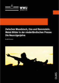 Zwischen Woodstock, Oss und Rammstein : Metal-Bilder in der niederländischen Presse: Die Neunzigerjahre (Wissenschaftliche Schriften der WWU Münster, Reihe XVIII: Musikwissenschaften 21) （2022. 284 S. 210 mm）