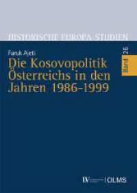 Die Kosovopolitik Österreichs in den Jahren 1986-1999 (Historische Europa-Studien 26) （2022. 430 S. 240 mm）
