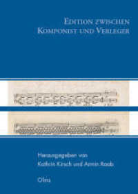 Edition zwischen Komponist und Verleger : Symposion der Fachgruppe Freie Forschungsinstitute in der Gesellschaft für Musikforschung in Kassel 2017 (Studien und Materialien zur Musikwissenschaft 119) （2023. 175 S. 240.0 mm）