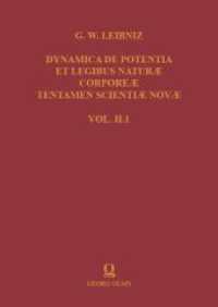 Gottfried Wilhelm Leibniz: Dynamica de Potentia et Legibus Naturae Corporeae Tentamen Scientiae Novae : Vol. II.1 （2023. 378 S. 240 mm）