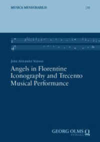 Angels in Florentine Iconography and Trecento Musical Performance (Musica mensurabilis 11) （2024. 350 S. 240 mm）