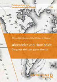 Alexander von Humboldt : Die ganze Welt, der ganze Mensch (Potsdamer inter- und transkulturelle Texte (Pointe) 23) （2024. 500 S. 210 mm）