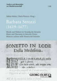 Barbara Strozzi (1619-1677) : Musik und Diskurs im Venedig des Seicento / Music and Discourse in Seicento Venice / Musica e cultura nella Venezia del Seicento (Studien und Materialien zur Musikwissenschaft 133) （2024. 305 S. 240 mm）