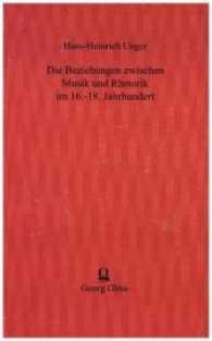 Die Beziehungen zwischen Musik und Rhetorik im 16.-18. Jahrhundert (Musik und Geistesgeschichte, Berliner Studien zur Musikwissenschaft) （8. Aufl.）