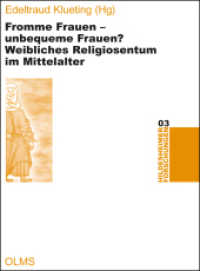 Fromme Frauen - unbequeme Frauen? : Weibliches Religiosentum im Mittelalter (Hildesheimer Forschungen 3) （2. Aufl. 2021. IV, 258 S. 2 SW-Abb. 24 cm）