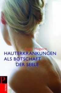 Hauterkrankungen als Botschaft der Seele （2009. 320 S. 21.3 cm）