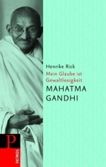 Mahatma Gandi - Mein Glaube ist Gewaltlosigkeit (Zeugen der Menschlichkeit) （2009. 105 S. 19,5 cm）