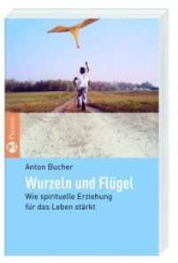 Wurzeln und Flügel : Wie spirituelle Erziehung für das Leben stärkt （2007. 199 S. 21,5 cm）
