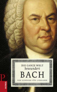 Die ganze Welt bewundert Bach : Von Kennern für Liebhaber （2010. 140 S. 19.7 cm）