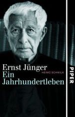 Ernst Jünger : Ein Jahrhundertleben. Die Biografie （Aufl. 2008. 623 S.,. 44 Abb. auf Taf. 23 cm）