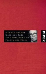 Über das Böse : Eine Vorlesung zu Fragen der Ethik. Nachw. v. Franziska Augstein （2. Aufl. 2006. 199 S. 22 cm）