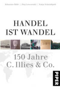 Handel ist Wandel : 150 Jahre C. Illies & Co. （1. Auflage. 2009. 336 S. 210.00 mm）