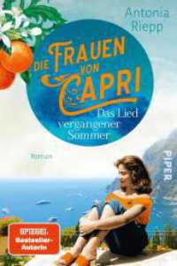 Die Frauen von Capri - Das Lied vergangener Sommer : Roman | Sommerlicher Italien-Roman um vier Frauen, eine Villa und viele Geheimnisse (Die Capri-Reihe 2) （1. 2024. 432 S. 205.00 mm）