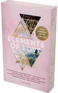 Elements of Love : 12 Kurzgeschichten über die große Liebe | Mit limitiertem Farbschnitt | Mit Geschichten von Kathinka Engel, Carina Schnell und weiteren AutorInnen für alle New Adult und Romantasy Leser:innen （Auflage. 2024. 336 S. 215.00 mm）