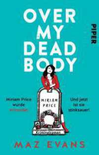 Over My Dead Body : Miriam Price wurde ermordet. Und jetzt ist sie stinksauer! Kriminalroman | Britisches Krimi-Vergnügen （2. Aufl. 2024. 416 S. 205.00 mm）