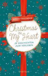Christmas in My Heart : 24 Geschichten zum Verlieben | Der everlove-Adventskalender | Gefühlvolle Weihnachts-Romance （Auflage. 2024. 368 S. 215.00 mm）