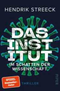 Das Institut  -  Im Schatten der Wissenschaft : Thriller | Wenn Viren zur Waffe werden  |  Der große Wissenschaftsthriller von Hendrik Streeck （3. Aufl. 2025. 432 S. 205.00 mm）