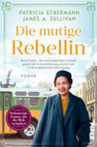 Die mutige Rebellin : Rosa Parks - Ihr unnachgiebiger Kampf gegen die Unterdrückung wurde zur weltverändernden Bewegung | Historischer Roman (Bedeutende Frauen, die die Welt verändern 25) （1. Auflage. 2025. 448 S. 205.00 mm）