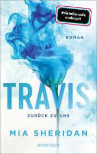 Travis. Zurück zu uns : Roman | TikTok made me buy it: Die Fortsetzung von »Archer's Voice« (Pelion Lake 2) （Auflage. 2025. 352 S. 215.00 mm）