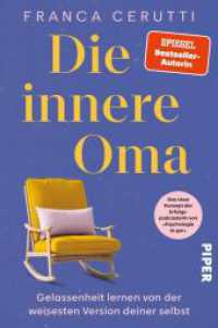 Die innere Oma : Gelassenheit lernen von der weisesten Version deiner selbst | Das neue Konzept der Erfolgspodcasterin von &raquo;Psychologie to go!&laquo; （1. Auflage）