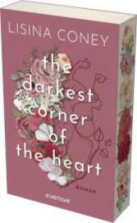 The Darkest Corner of the Heart : Roman | Mit limitiertem Farbschnitt | Grumpy vs. Sunshine: Ballerina trifft auf Physiotherapeuten | New Adult-Romance (Maddie & James) (Brightest Light 2) （1. Auflage. 2026. 512 S. 215.00 mm）