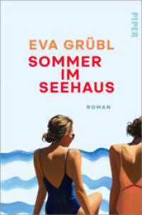 Sommer im Seehaus : Roman | Wundersch&ouml;ner Schwestern-Roman mit Tiefgang (Drei Schwestern am See) （1. Auflage）