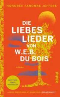 Die Liebeslieder von W.E.B. Du Bois : Roman | New-York-Times-Bestseller und Book Club Pick von Oprah Winfrey （1. 2022. 992 S. 220.00 mm）