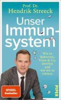 Unser Immunsystem : Wie es Bakterien, Viren & Co. abwehrt und wie wir es st&auml;rken | Das umfassende Gesundheitsbuch mit praktischen Tipps f&uuml;r unsere Gesundheit （7. Aufl.）