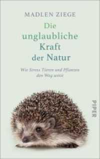 Die unglaubliche Kraft der Natur : Wie Stress Tieren und Pflanzen den Weg weist （2023. 240 S. Mit 15 Schwarz-Weiß-Illustrationen. 220.00 mm）