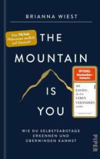 The Mountain Is You : Wie du Selbstsabotage erkennen und überwinden kannst  | Der Booktok-Bestseller endlich auf Deutsch! （11. Aufl. 2022. 224 S. 220.00 mm）
