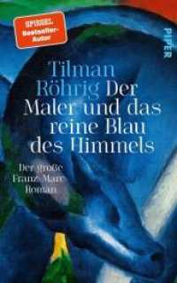 Der Maler und das reine Blau des Himmels : Der große Franz-Marc-Roman | Historische Romanbiografie über einen der bedeutendsten Maler des Expressionismus （4. Aufl. 2022. 544 S. 220.00 mm）