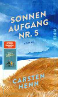 Sonnenaufgang Nr. 5 : Roman | Lebenskluger, poetischer und bewegender Roman darüber, wie unser Leben unvergesslich wird （Auflage. 2025. 288 S. 195.00 mm）