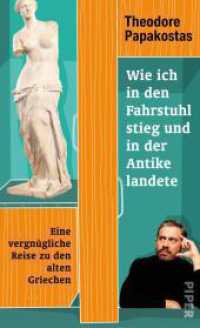 Wie ich in den Fahrstuhl stieg und in der Antike landete : Eine vergnügliche Reise zu den alten Griechen （Auflage. 2023. 272 S. Mit 26 Schwarz-Weiß-Abbildungen. 210.00 mm）