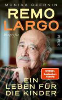 Remo Largo - Ein Leben für die Kinder : Biografie （Auflage. 2023. 288 S. Mit 16 Seiten Farbbildteil. 220.00 mm）