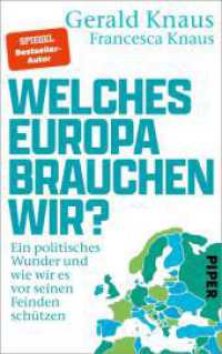 Welches Europa brauchen wir? : Ein politisches Wunder und wie wir es vor seinen Feinden schützen | Das Buch vom gefragten Experten für eine realistische Europapolitik （Auflage. 2025. 320 S. 220.00 mm）
