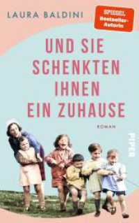 Und sie schenkten ihnen ein Zuhause : Roman | Historischer Roman &uuml;ber Anna Freud und ihren Einsatz f&uuml;r Kinder （Auflage）