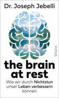 the brain at rest : Wie wir durch Nichtstun unser Leben verbessern können | Tipps eines Neurowissenschaftlers gegen Überarbeitung und Burnout （Auflage. 2025. 320 S. 210.00 mm）