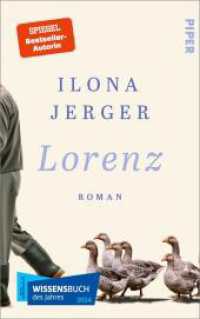 Lorenz : Roman | Leben und Wirken des Verhaltensforschers Konrad Lorenz. Ausgezeichnet als Wissensbuch des Jahres 2024 in der Kategorie Unterhaltung （3. Aufl. 2023. 336 S. 220.00 mm）