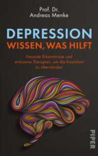 Depression - wissen, was hilft : Neueste Erkenntnisse und wirksame Therapien, um die Krankheit zu überwinden | Ein wissenschaftlich fundierter Ratgeber für Betroffene und Angehörige （2. Aufl. 2024. 304 S. 5 Abb. 220.00 mm）