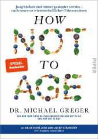 How Not to Age : Jung bleiben und immer gesünder werden - nach neuesten wissenschaftlichen Erkenntnissen （2024. 736 S. 245.00 mm）