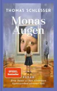 Monas Augen - Eine Reise zu den schönsten Kunstwerken unserer Zeit : Roman | Der Nr.-1-Bestseller aus Frankreich （8. Aufl. 2024. 496 S. Abbildungen auf ausklappbarem Vor- und Nachsatz.）