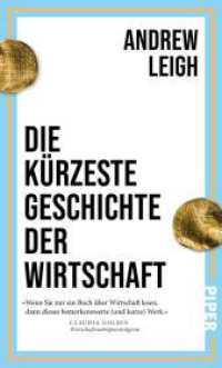 Die kürzeste Geschichte der Wirtschaft : Ein Schnelldurchlauf durch 12.000 Jahre Wirtschaftsgeschichte - vom Beginn der landwirtschaftlichen Revolution bis heute （3. Aufl. 2025. 256 S. Mit 46 Schwarz-Weiß-Abbildungen. 195.00 mm）